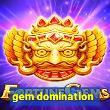 gem domination